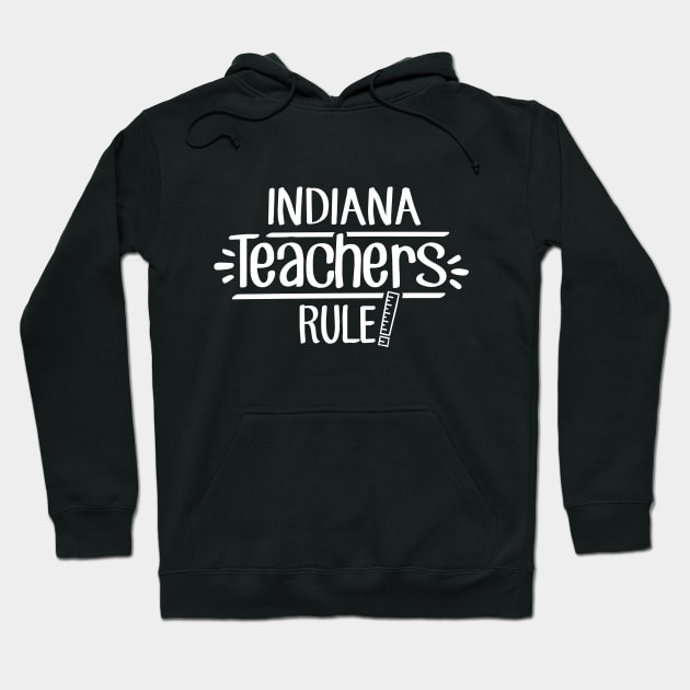 Indiana Teachers Rule Hoodie by TheStuffHut